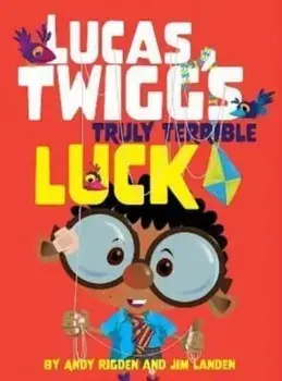 Lucas Twigg's Truly Terrible Luck, Paperback/Andy Rigden