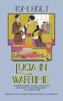 Lucia in Wartime, Paperback/Tom Holt