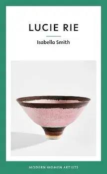 Lucie Rie, Hardback/Isabella Smith