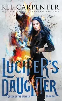 Lucifer's Daughter: Queen of the Damned Book One, Paperback/Kel Carpenter