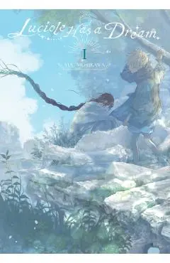 Luciole Has a Dream, Vol. 1 - Yuu Morikawa