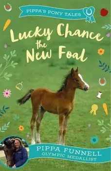 Lucky Chance the New Foal, Paperback/Pippa Funnell