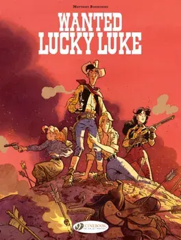 Lucky Luke By... Bonhomme: Wanted: Lucky Luke. Wanted: Lucky Luke, Paperback/Matthieu Bonhomme