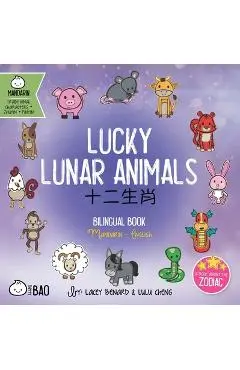 Lucky Lunar Animals: A Bilingual Book in English and Mandarin with Traditional Characters, Zhuyin, and Pinyin - Lacey Benard