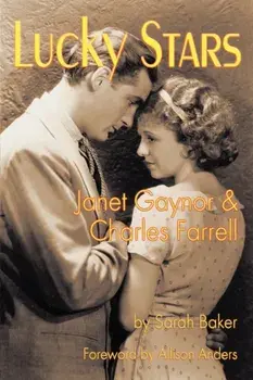 Lucky Stars: Janet Gaynor and Charles Farrell, Paperback/Sarah Baker