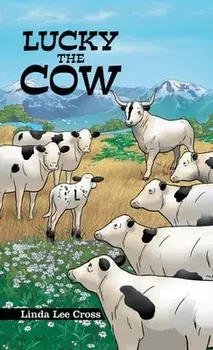 Lucky the Cow, Hardcover/Linda Lee Cross
