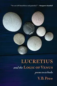 Lucretius and the Logic of Venus, Paperback/V. B. Price