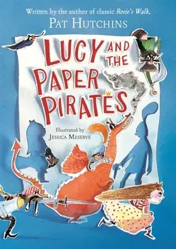 Lucy and the Paper Pirates. Illustrated ed, Paperback/Pat Hutchins