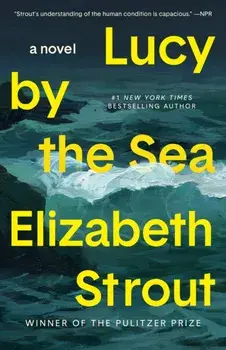 Lucy by the Sea, Paperback/Elizabeth Strout