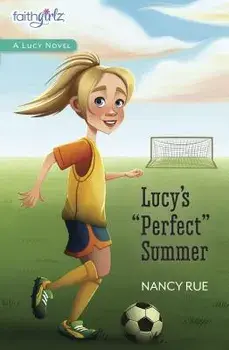Lucy's "Perfect" Summer, Paperback/Nancy N. Rue
