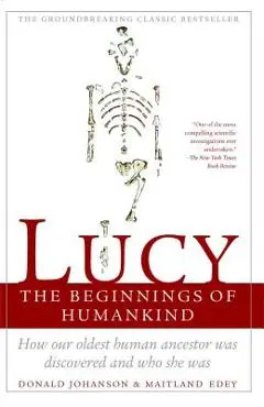 Lucy: The Beginnings of Humankind - Maitland Edey