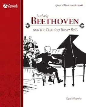 Ludwig Beethoven and the Chiming Tower Bells, Paperback/Opal Wheeler