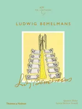 Ludwig Bemelmans: The Illustrators, Hardcover/Quentin Blake