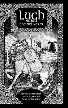Lugh Na Bua-Lugh the Deliverer, Hardcover/Cathal O. Searcaigh