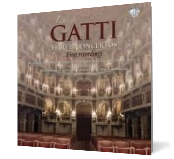 Luigi Gatti: Three Concertos