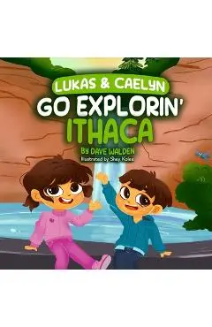 Lukas & Caelyn Go Explorin' Ithaca - Dave Walden
