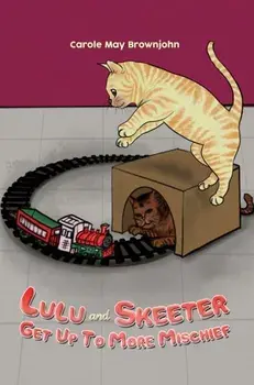 Lulu and Skeeter Get Up To More Mischief, Paperback/Carole May Brownjohn