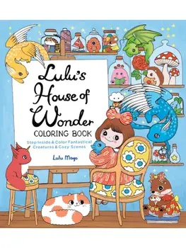 Lulu's House of Wonder Coloring Book. Step Inside & Color Fantastical Creatures & Cozy Scenes, Paperback/Lulu Mayo