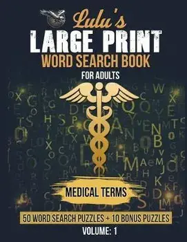 Lulu's Large Print Word Search Book for Adults - Medical Terms: 50 Word Searches plus 10 Bonus Puzzles, Paperback/J. Petrich
