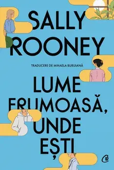 Lume frumoasa, unde esti/Sally Rooney