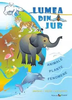 Lumea din jur. Animale, plante, fenomene/Ala Bujor