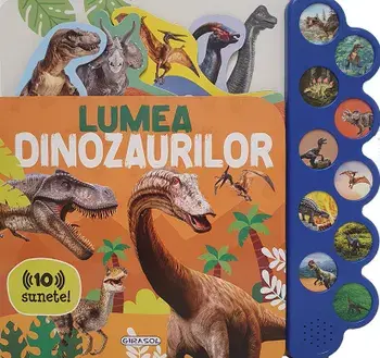 Lumea dinozaurilor. 10 sunete!/***