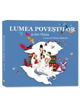 Lumea povestilor/Ion Vlasiu