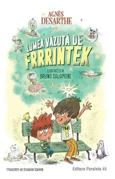 Lumea vazuta de Frrrintek/Agnes Desarthe