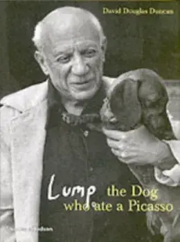 Lump: The Dog who ate a Picasso, Hardback/David Douglas Duncan