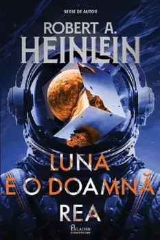Luna e o doamna rea/Robert A. Heinlein