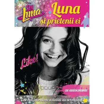 Luna si prietenii ei. Cu autocolante/***