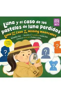 Luna Y El Caso de Los Pasteles de Luna Perdidos / Luna and the Case of the Missing Mooncakes - Natasha Yim