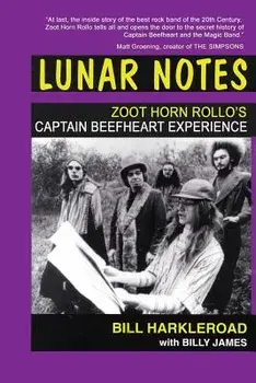Lunar Notes - Zoot Horn Rollo's Captain Beefheart Experience, Paperback/Bill Harkleroad