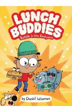 Lunch Buddies: Battle in the Backyard - Daniel Wiseman