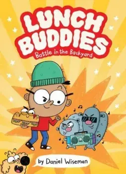 Lunch Buddies: Battle in the Backyard, Paperback/Daniel Wiseman
