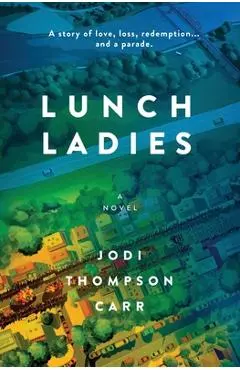 Lunch Ladies - Jodi Thompson Carr