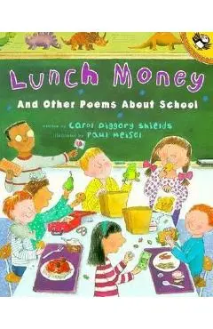 Lunch Money: And Other Poems about School - Carol Diggory Shields