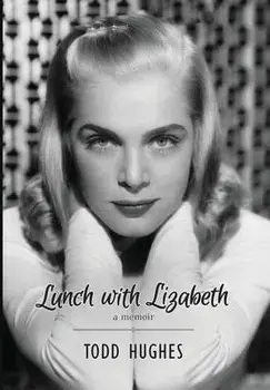 Lunch with Lizabeth, Hardcover/Todd Hughes