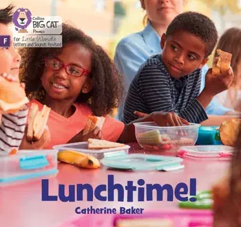 Lunchtime!. Foundations for Phonics, Paperback/Catherine Baker