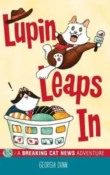 Lupin Leaps In: A Breaking Cat News Adventure, Hardcover/Georgia Dunn