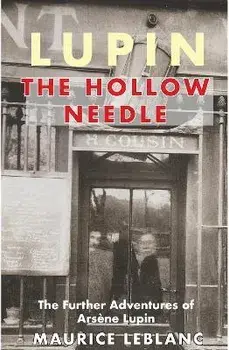 Lupin: The Hollow Needle. The Further Adventures of Arsene Lupin, Paperback/Maurice LeBlanc