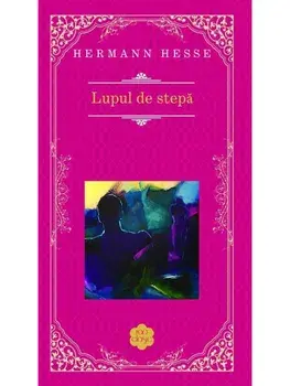 Lupul de stepa/Hermann Hesse