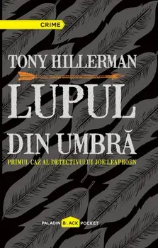 Lupul din umbra. Primul caz al detectivului Joe Leaphorn/Tony Hillerman