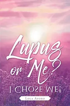 Lupus or Me?: I Chose Me!, Paperback/Lola Aforo