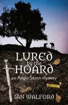 Lured by the Hoard. An Anglo-Saxon mystery, Paperback/Ian Walford