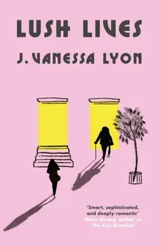 Lush Lives. Main, Paperback/J. Vanessa Lyon