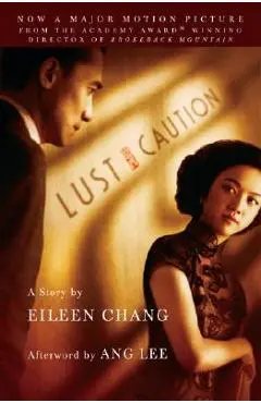 Lust, Caution: The Story - Eileen Chang