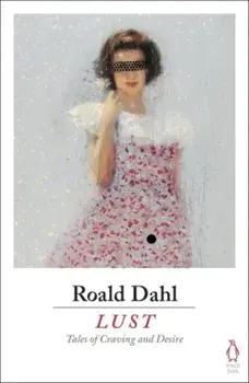 Lust, Paperback/Roald Dahl