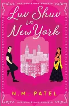 Luv Shuv In New York: An Opposites Attract, Interracial Romance - N. M. Patel