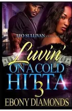 Luvin' on a Cold Hitta 3 - Ebony Diamonds